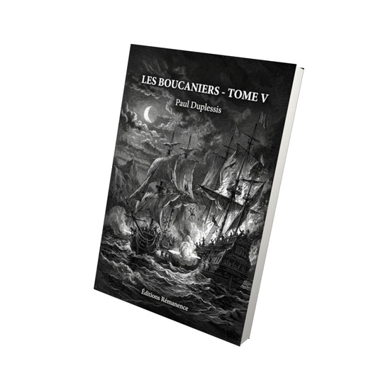 Livre Les Boucaniers - Tome V par Paul Duplessis - Vue 3D - Editions Remanence