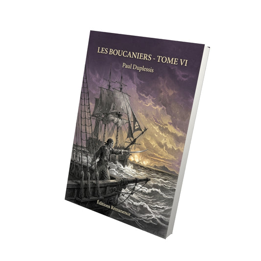Livre Les Boucaniers - Tome VI par Paul Duplessis - Vue 3D - Editions Remanence