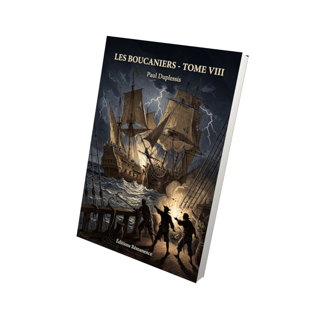 Livre Les Boucaniers - Tome VIII par Paul Duplessis - Vue 3D - Editions Remanence