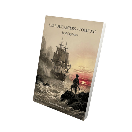 Livre Les Boucaniers - Tome XII par Paul Duplessis - Vue 3D - Editions Remanence