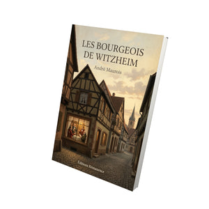 Les Bourgeois de Witzheim - André Maurois