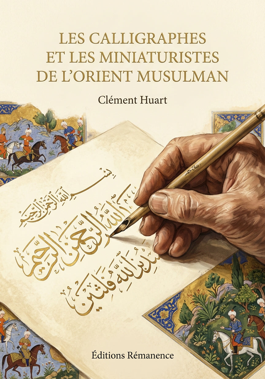 Livre Les calligraphes et les miniaturistes de l’Orient musulman par Clément Huart - Couverture - Editions Remanence