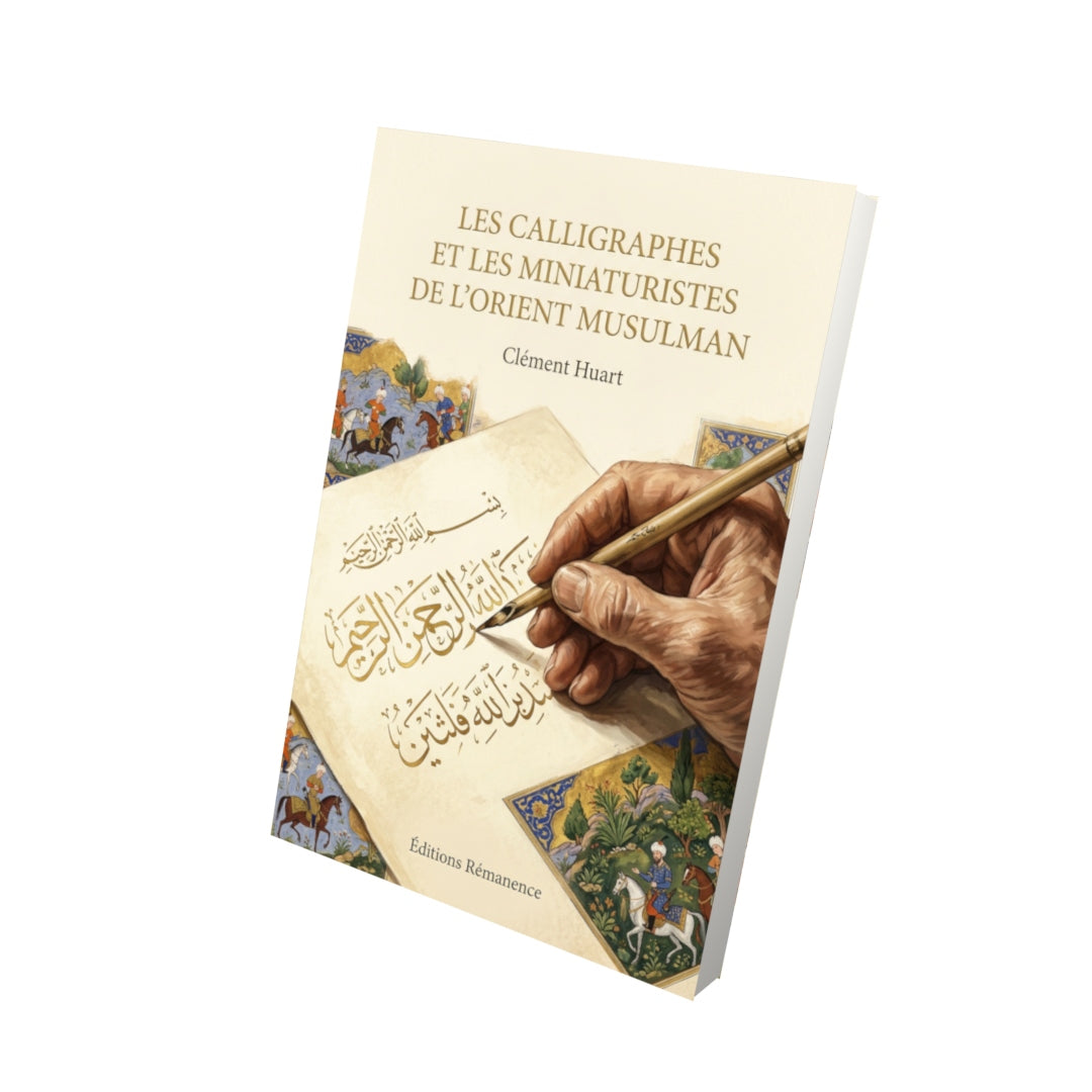 Livre Les calligraphes et les miniaturistes de l’Orient musulman par Clément Huart - Vue 3D - Editions Remanence