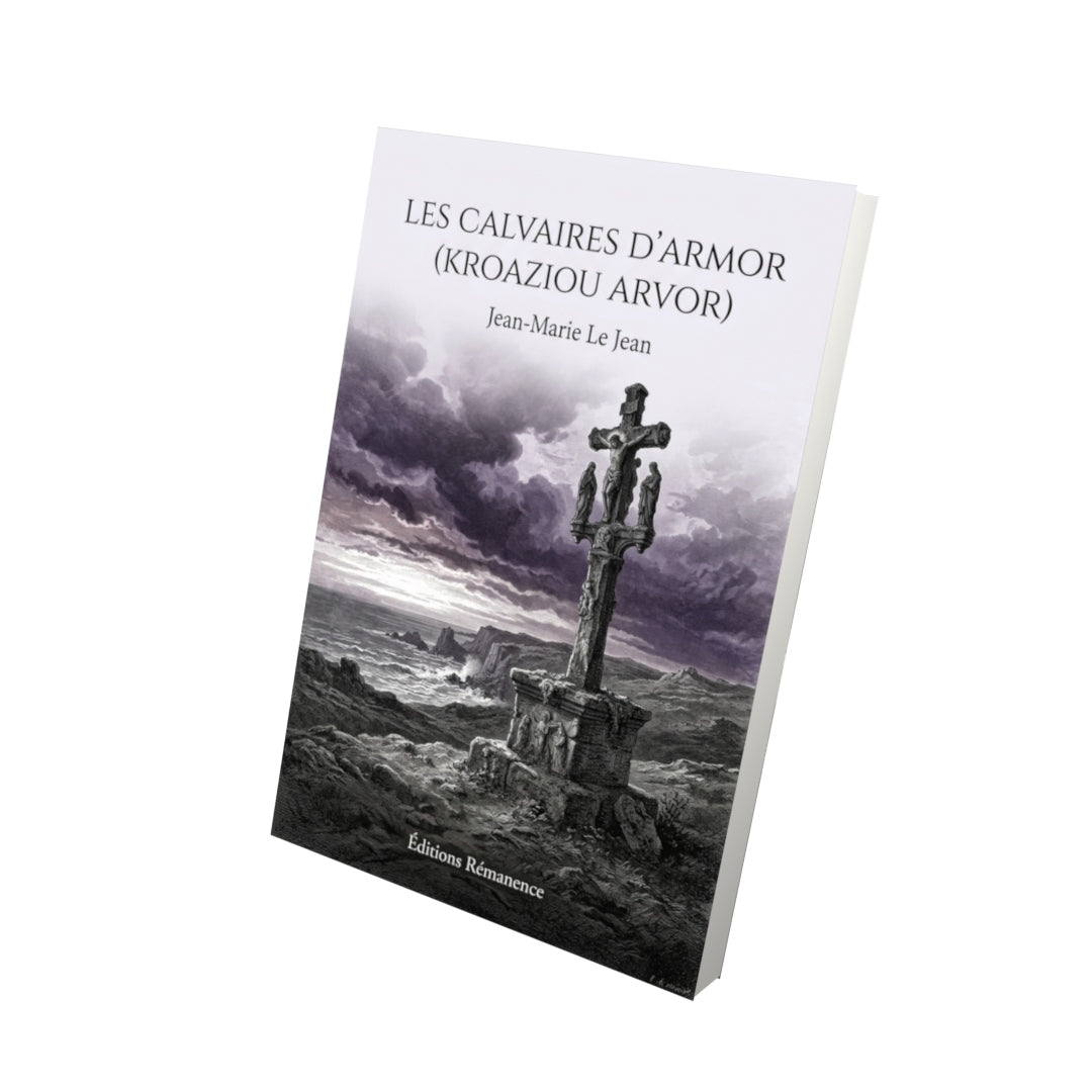 Livre Les Calvaires d’Armor (Kroaziou Arvor) par Jean-Marie Le Jean - Vue 3D - Editions Remanence