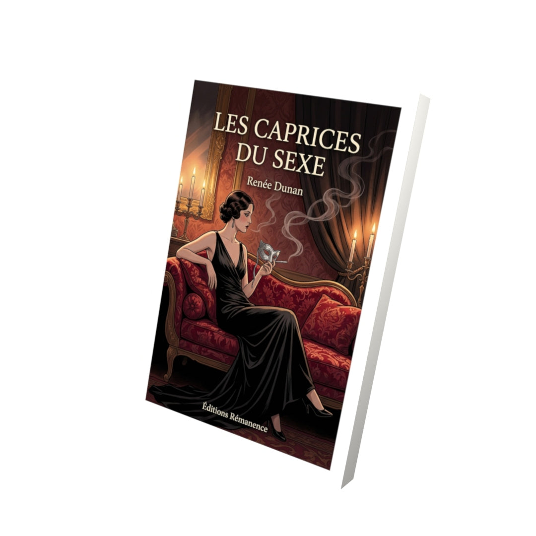 Livre Les Caprices du sexe par Renée Dunan - Vue 3D - Editions Remanence