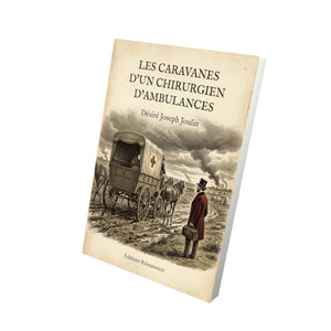 Les caravanes d'un chirurgien d'ambulances - Désiré Joseph Joulin