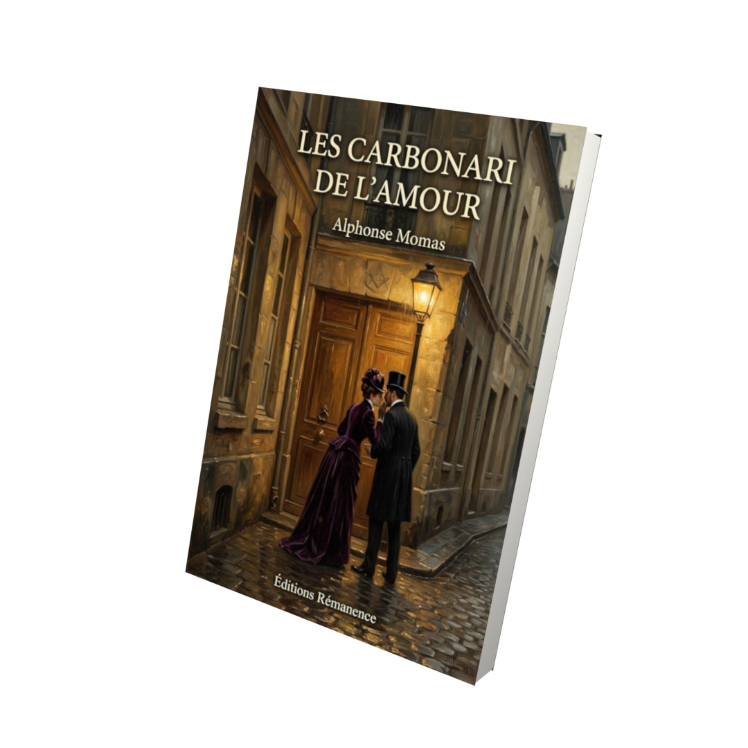 Livre Les Carbonari de l’amour par Alphonse Momas - Vue 3D - Editions Remanence