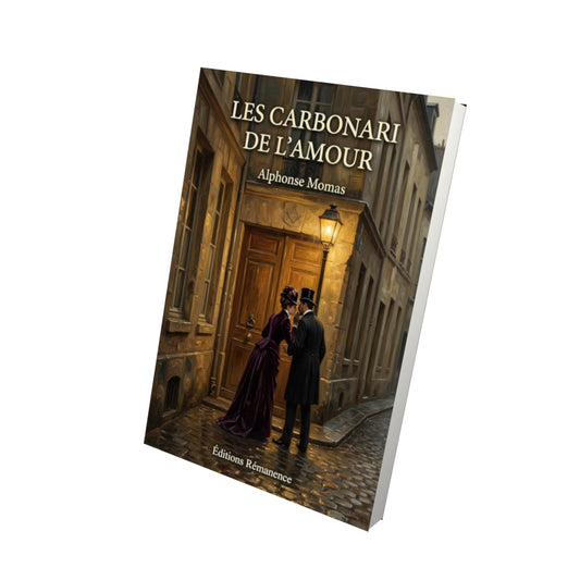 Livre Les Carbonari de l’amour par Alphonse Momas - Vue 3D - Editions Remanence