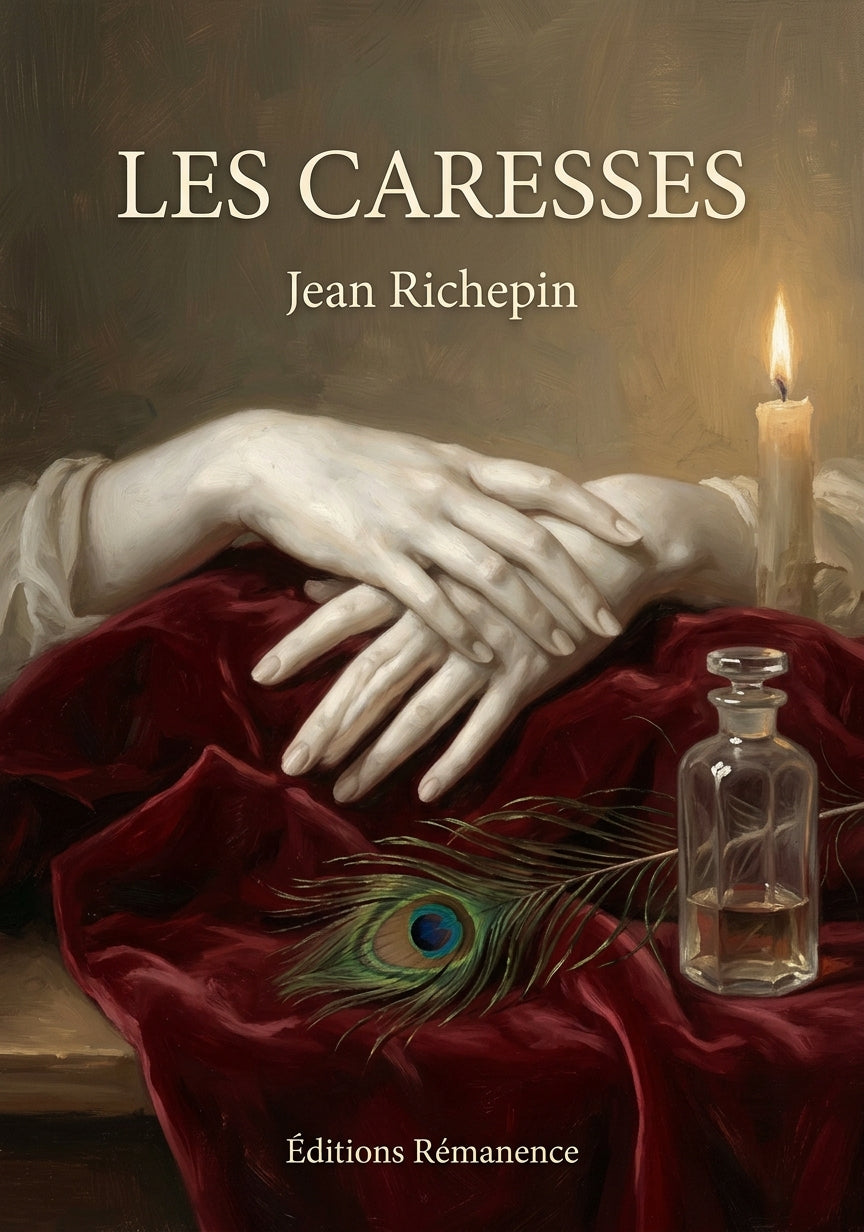 Livre Les Caresses par Jean Richepin - Couverture - Editions Remanence
