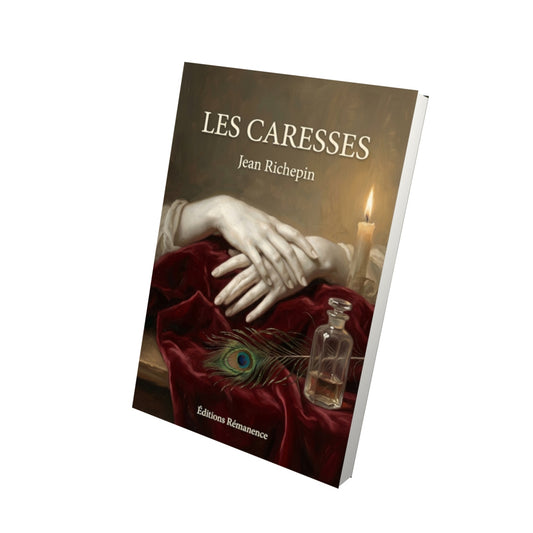 Livre Les Caresses par Jean Richepin - Vue 3D - Editions Remanence