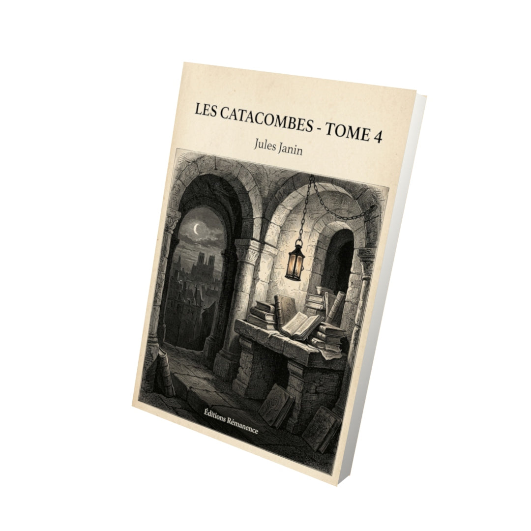 Livre Les Catacombes - Tome 4 par Jules Janin - Vue 3D - Editions Remanence