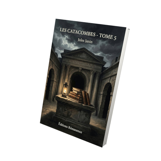 Livre Les Catacombes - Tome 5 par Jules Janin - Vue 3D - Editions Remanence