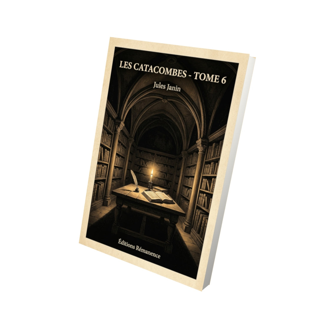 Livre Les Catacombes - Tome 6 par Jules Janin - Vue 3D - Editions Remanence