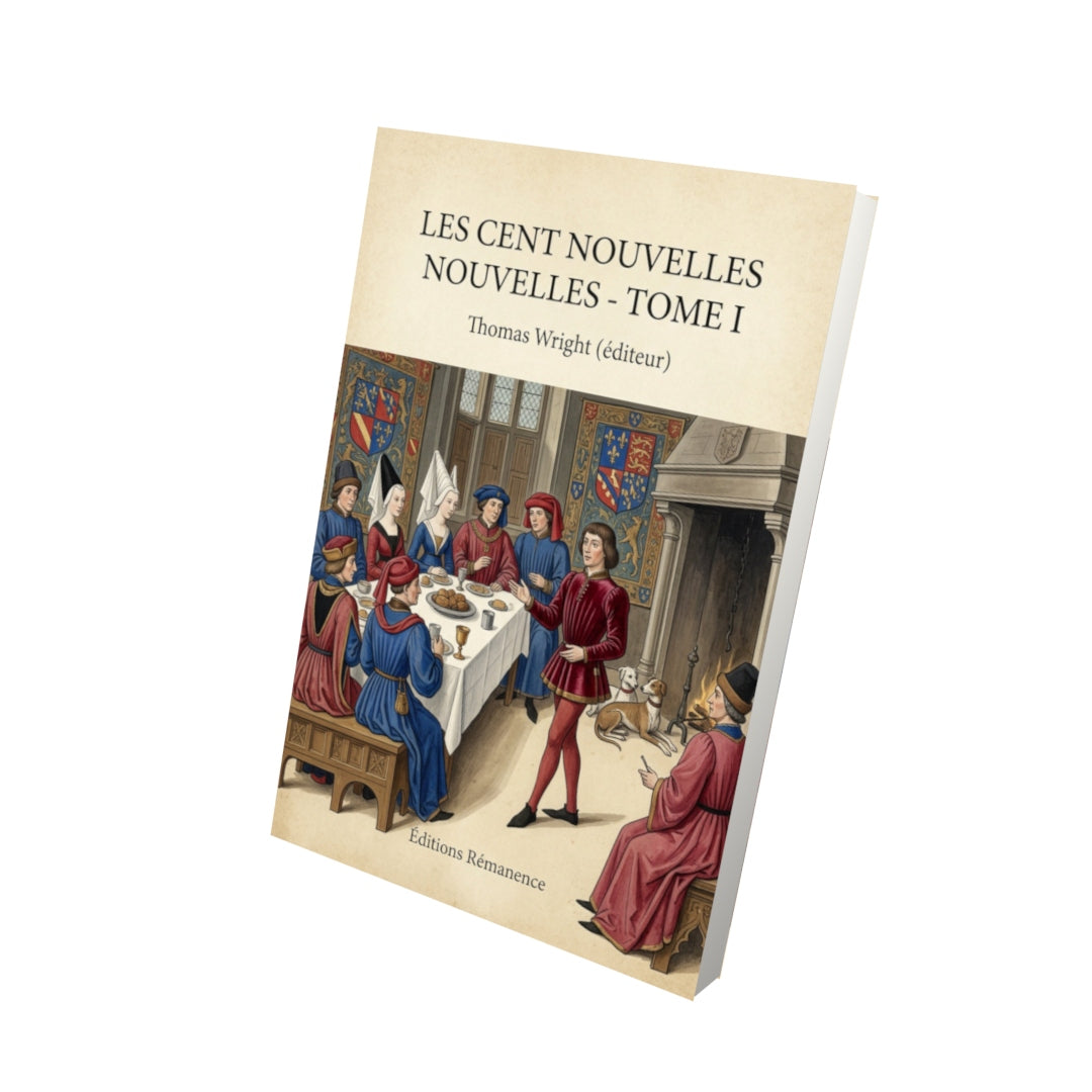 Livre Les Cent Nouvelles Nouvelles - Tome I - Thomas Wright (éditeur) - Vue 3D - Editions Remanence