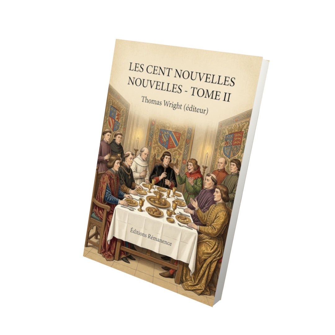 Livre Les Cent Nouvelles Nouvelles - Tome II - Thomas Wright (éditeur) - Vue 3D - Editions Remanence
