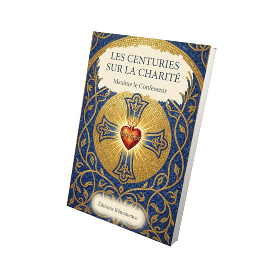 Livre Les centuries sur la Charité - Maxime le Confesseur - Vue 3D - Editions Remanence