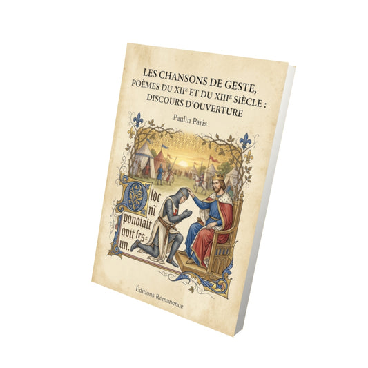 Livre Les chansons de geste, poèmes du XIIe et du XIIIe siècle : discours d’ouverture par Paulin Paris - Vue 3D - Editions Remanence