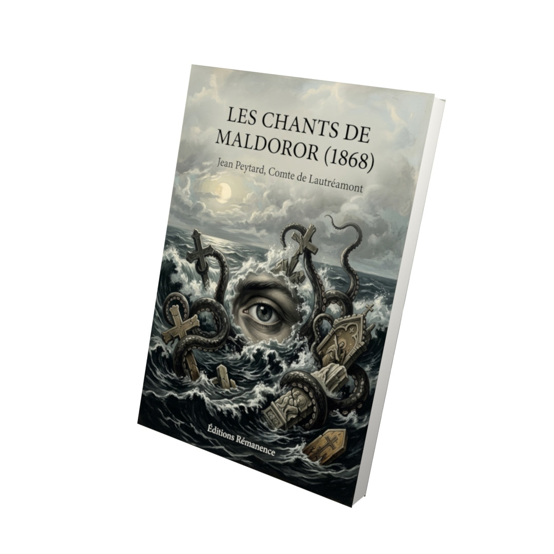 Livre Les Chants de Maldoror (1868) par Jean Peytard, Comte de Lautréamont - Vue 3D - Editions Remanence