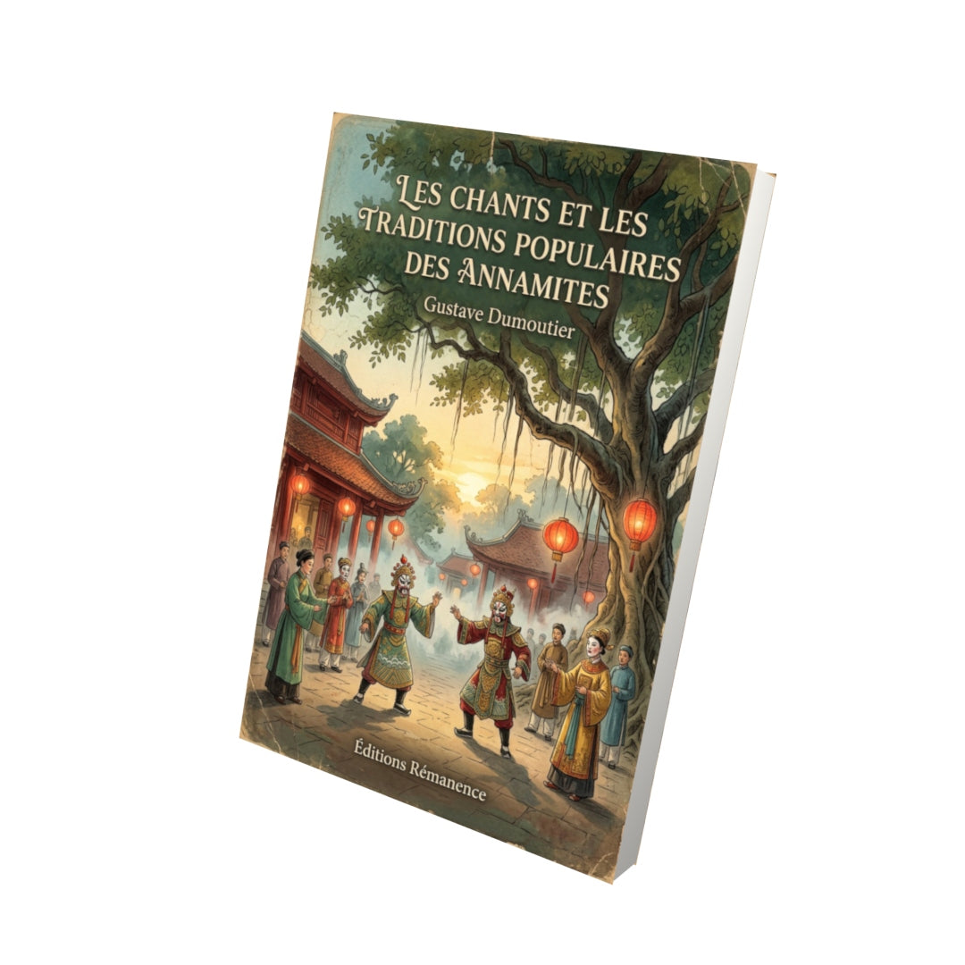 Livre Les Chants et les Traditions populaires des Annamites par Gustave Dumoutier - Vue 3D - Editions Remanence