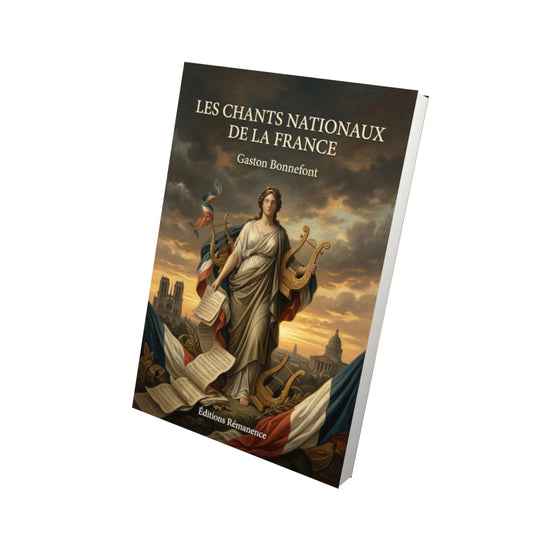 Livre Les chants nationaux de la France par Gaston Bonnefont - Vue 3D - Editions Remanence