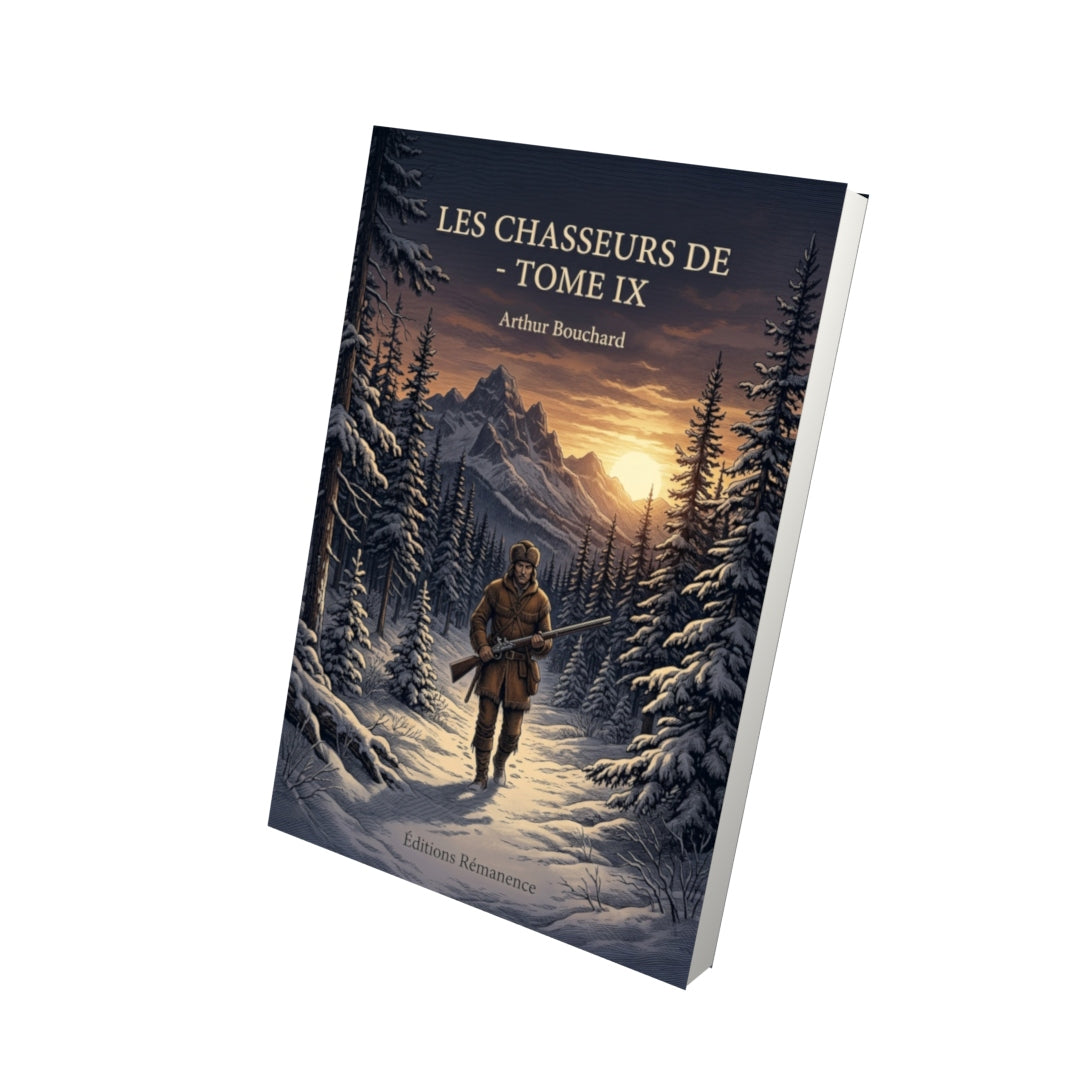 Livre Les chasseurs de - Tome IX par Arthur Bouchard - Vue 3D - Editions Remanence