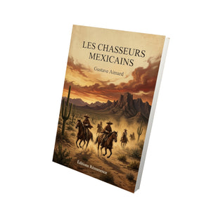 Les chasseurs mexicains - Gustave Aimard