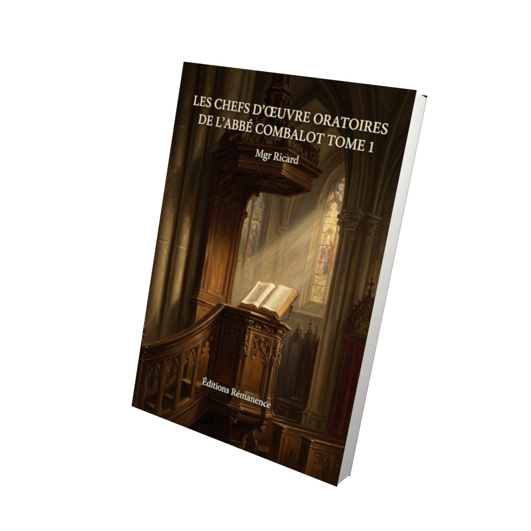 Livre Les chefs d'oeuvre oratoires de l'abbé Combalot Tome 1 - Mgr Ricard - Vue 3D - Editions Remanence