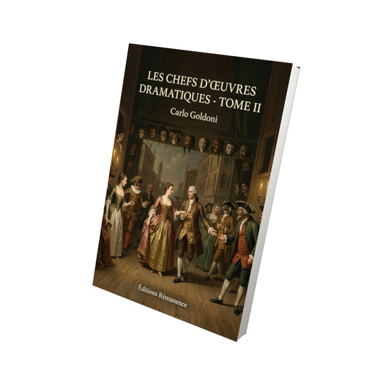 Livre Les chefs d’œuvres dramatiques - Tome II par Carlo Goldoni - Vue 3D - Editions Remanence