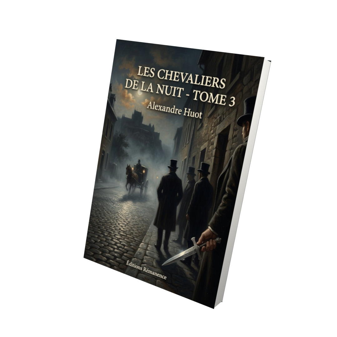 Livre Les chevaliers de la nuit - Tome 3 par Alexandre Huot - Vue 3D - Editions Remanence