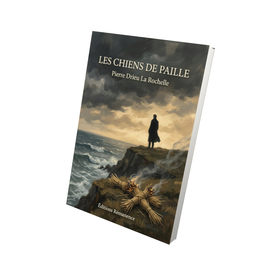 Livre Les Chiens de paille par Pierre Drieu La Rochelle - Vue 3D - Editions Remanence