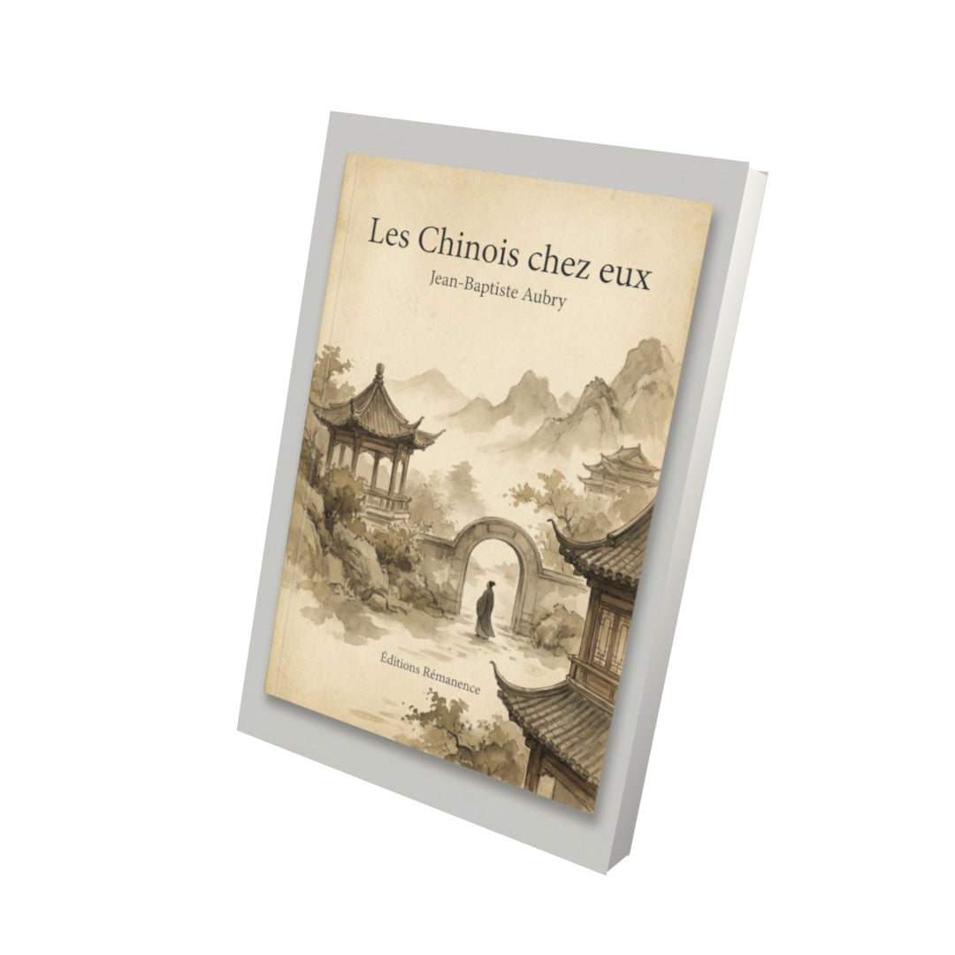 Livre Les Chinois chez eux – Jean-Baptiste Aubry - Vue 3D - Editions Remanence