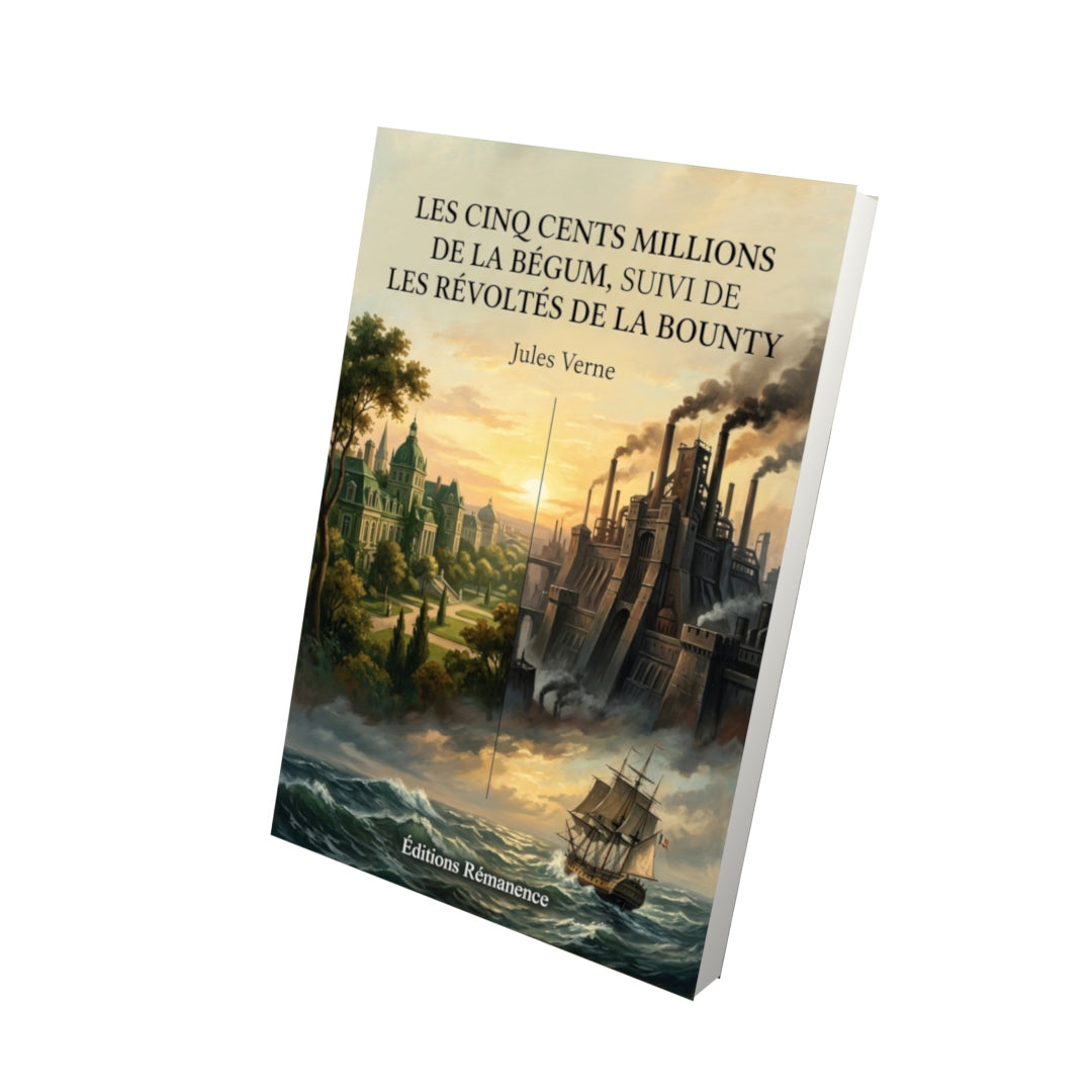 Livre Les Cinq Cents Millions de la Bégum, suivi de Les Révoltés de la Bounty par Jules Verne - Vue 3D - Editions Remanence