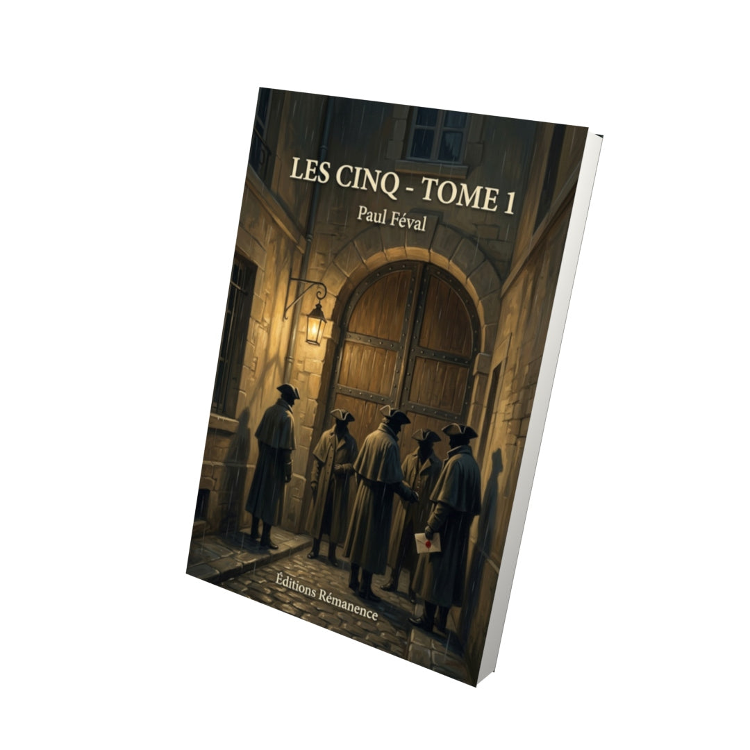 Livre Les Cinq - Tome 1 par Paul Féval - Vue 3D - Editions Remanence