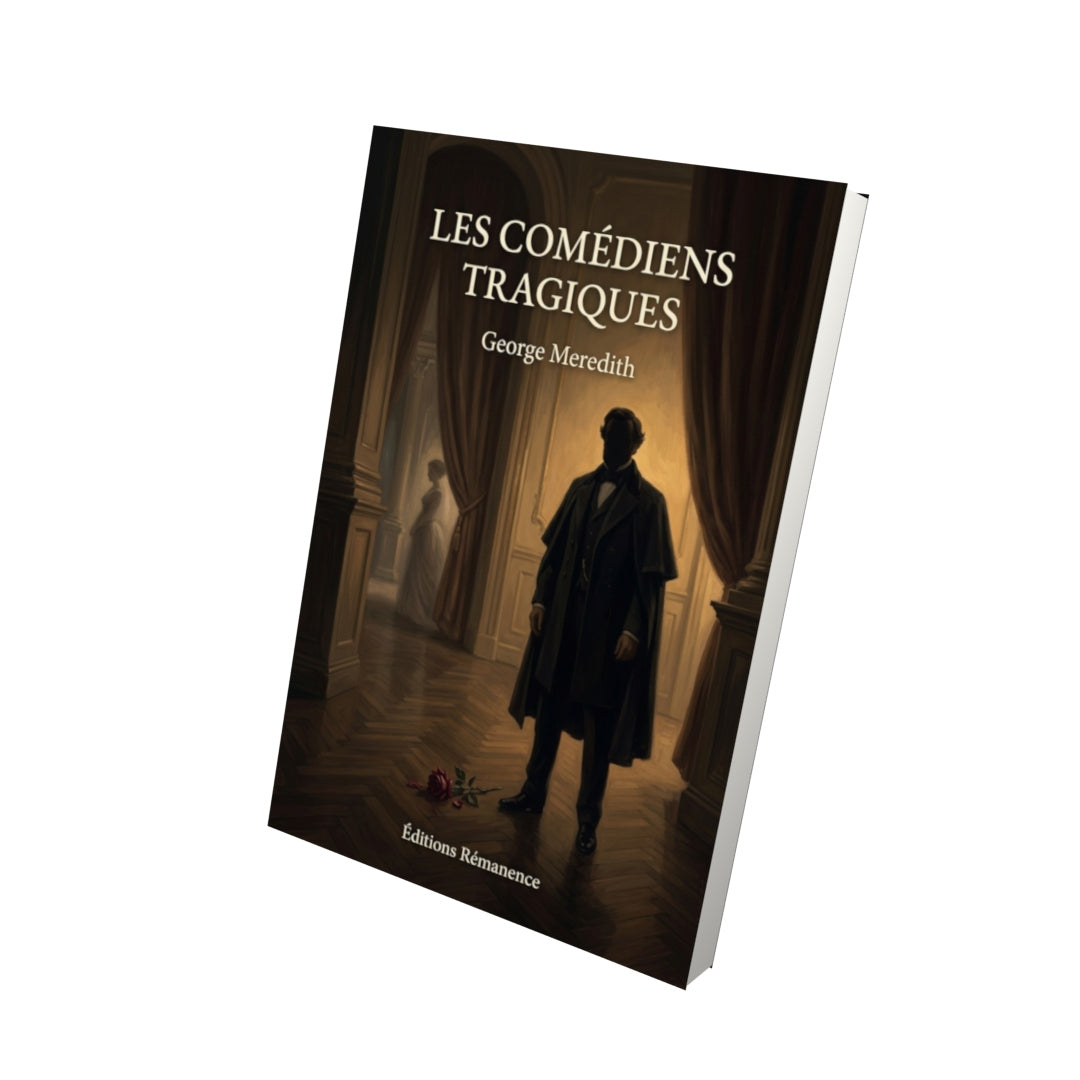 Livre Les Comédiens tragiques par George Meredith - Vue 3D - Editions Remanence
