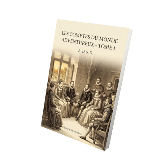 Livre Les Comptes du monde adventureux - Tome 1 - A. D. S. D. - Editions Remanence
