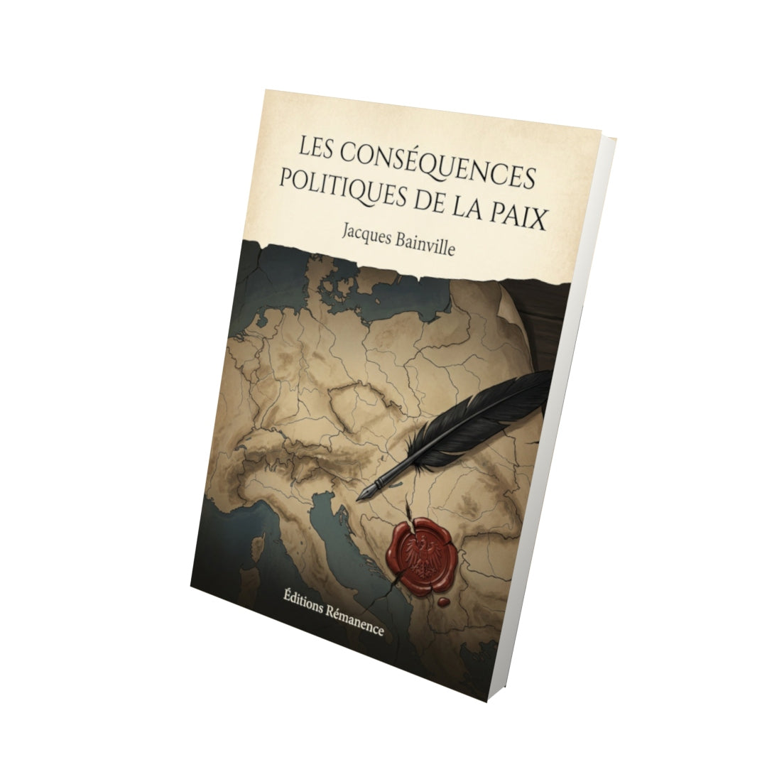 Livre Les conséquences politiques de la paix - Jacques Bainville - Vue 3D - Editions Remanence