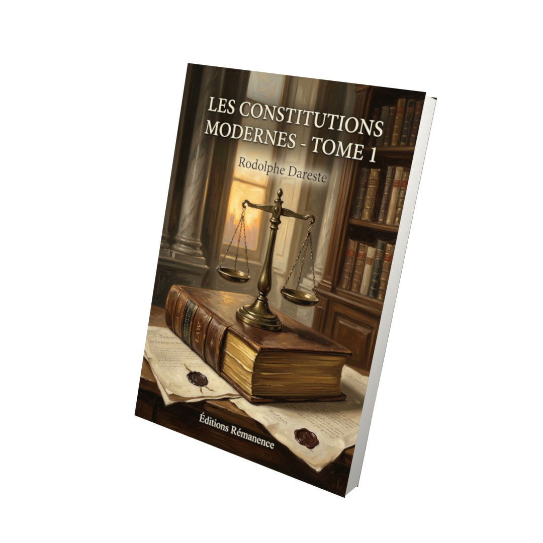 Livre Les Constitutions modernes - Tome 1 par Rodolphe Dareste - Vue 3D - Editions Remanence