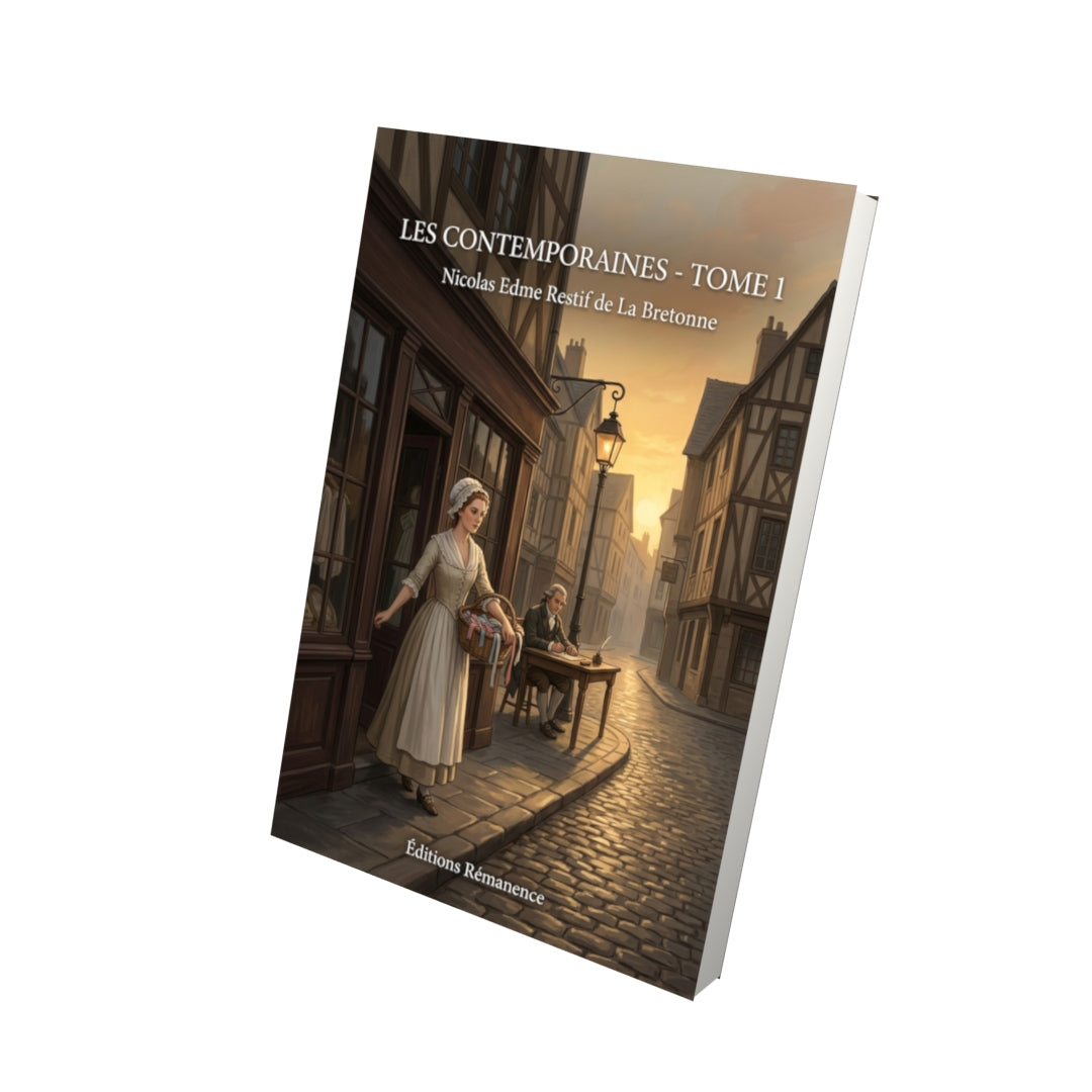 Livre Les Contemporaines - Tome 1 par Nicolas Edme Restif de La Bretonne - Vue 3D - Editions Remanence