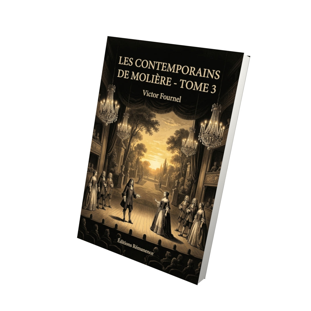 Livre Les contemporains de Molière - Tome 3 par Victor Fournel - Vue 3D - Editions Remanence