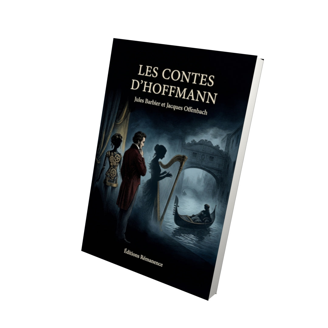Livre Les Contes d’Hoffmann par Jules Barbier et Jacques Offenbach - Vue 3D - Editions Remanence