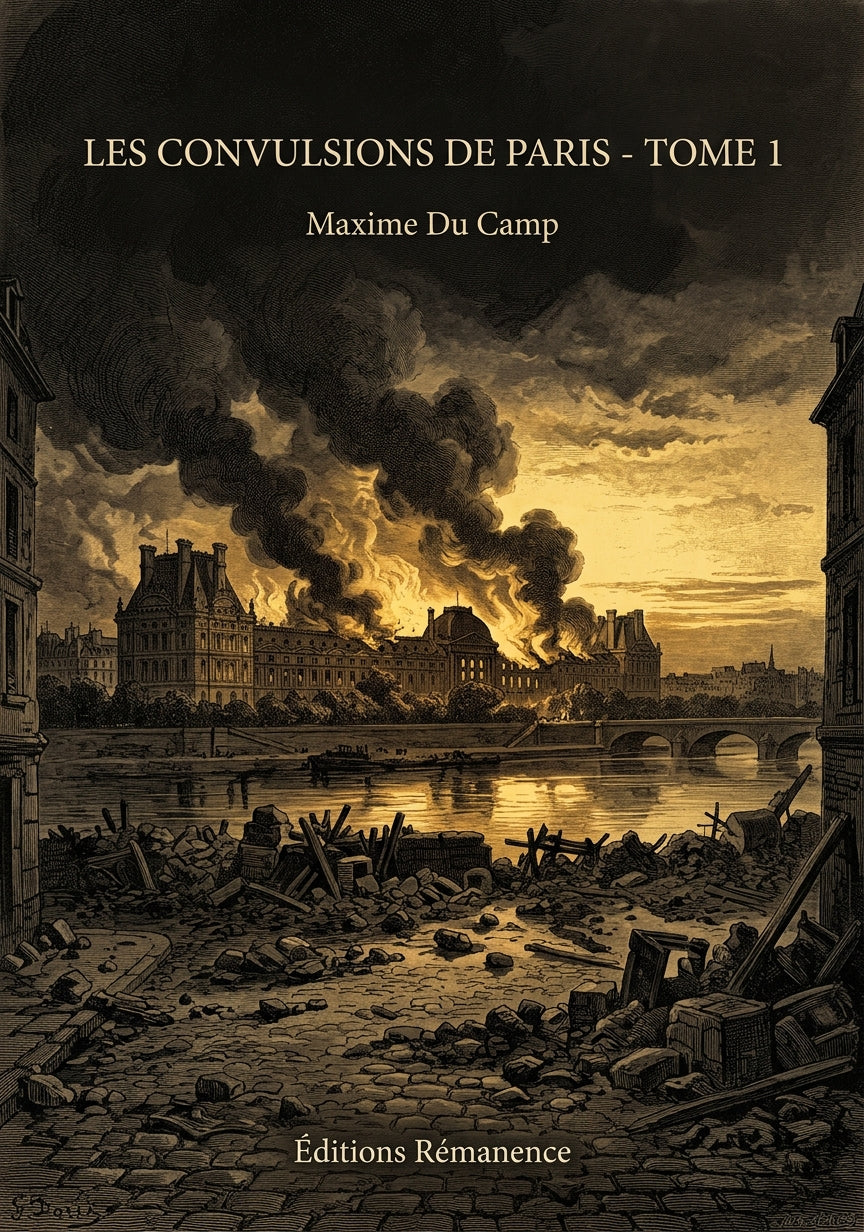 Livre Les Convulsions de Paris - Tome 1 par Maxime Du Camp - Couverture - Editions Remanence