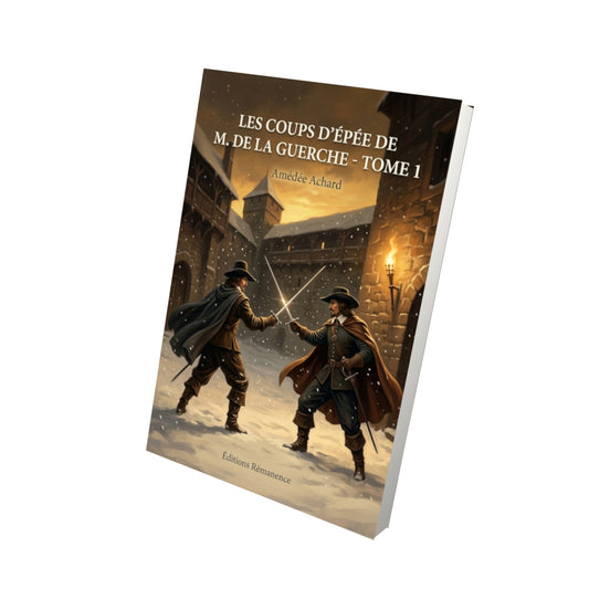 Livre Les Coups d’épée de M. de la Guerche - Tome 1 par Amédée Achard - Vue 3D - Editions Remanence