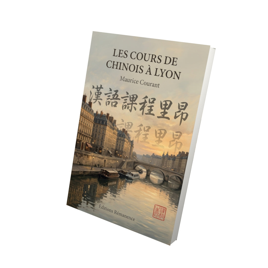 Livre Les cours de chinois à Lyon par Maurice Courant - Vue 3D - Editions Remanence