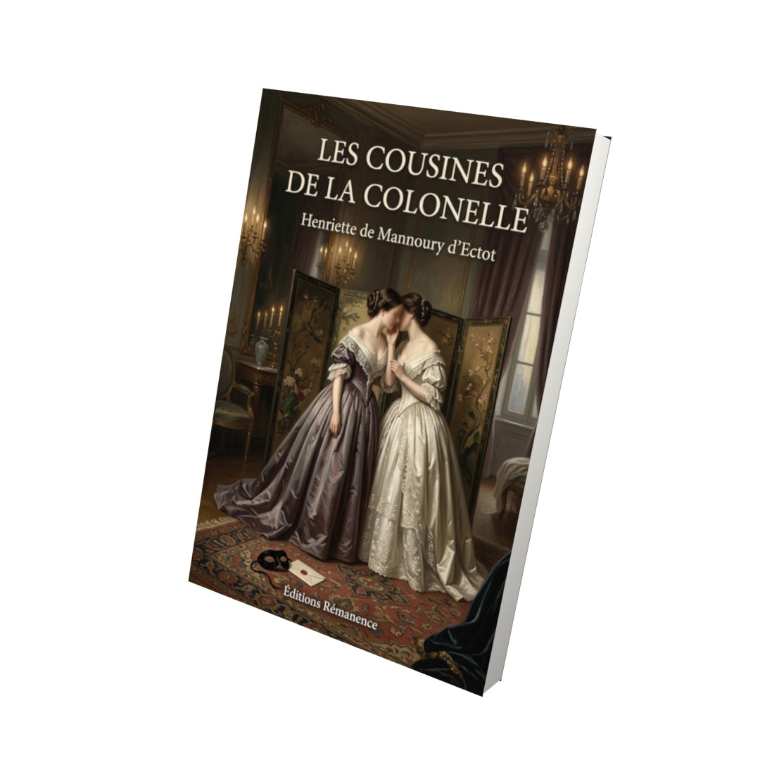 Livre Les Cousines de la colonelle par Henriette de Mannoury d’Ectot - Vue 3D - Editions Remanence