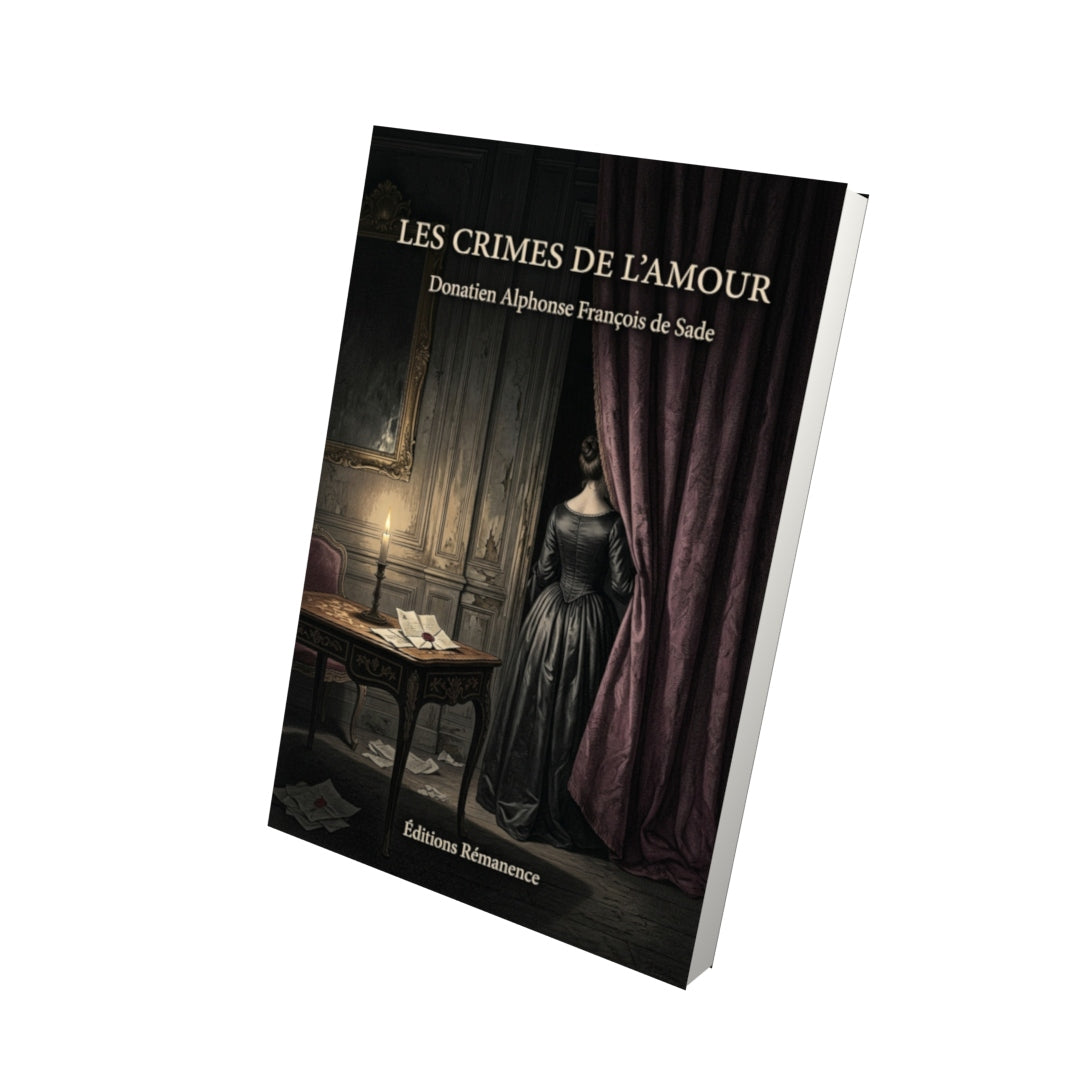 Livre Les Crimes de l’amour par Donatien Alphonse François de Sade - Vue 3D - Editions Remanence