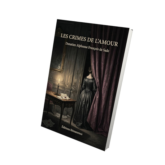 Livre Les Crimes de l’amour par Donatien Alphonse François de Sade - Vue 3D - Editions Remanence