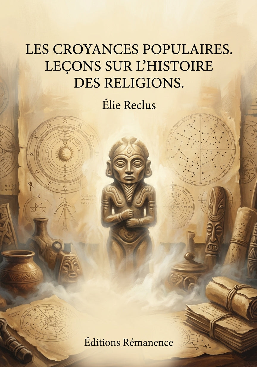 Livre Les Croyances populaires. Leçons sur l'histoire des religions. par Élie Reclus - Couverture - Editions Remanence