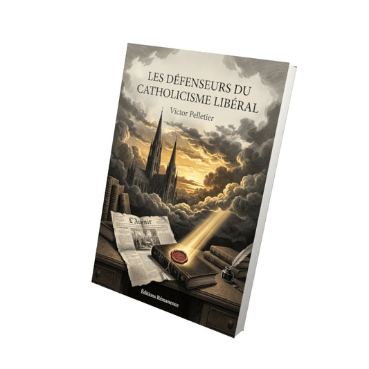 Livre Les défenseurs du catholicisme libéral - Victor Pelletier - Vue 3D - Editions Remanence