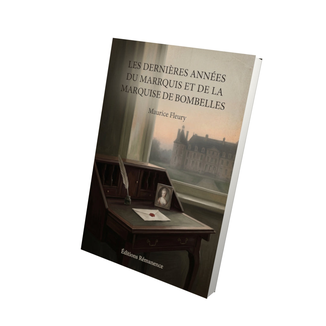 Livre Les Dernières Années du Marquis et de la Marquise de Bombelles - Maurice Fleury - Vue 3D - Editions Remanence