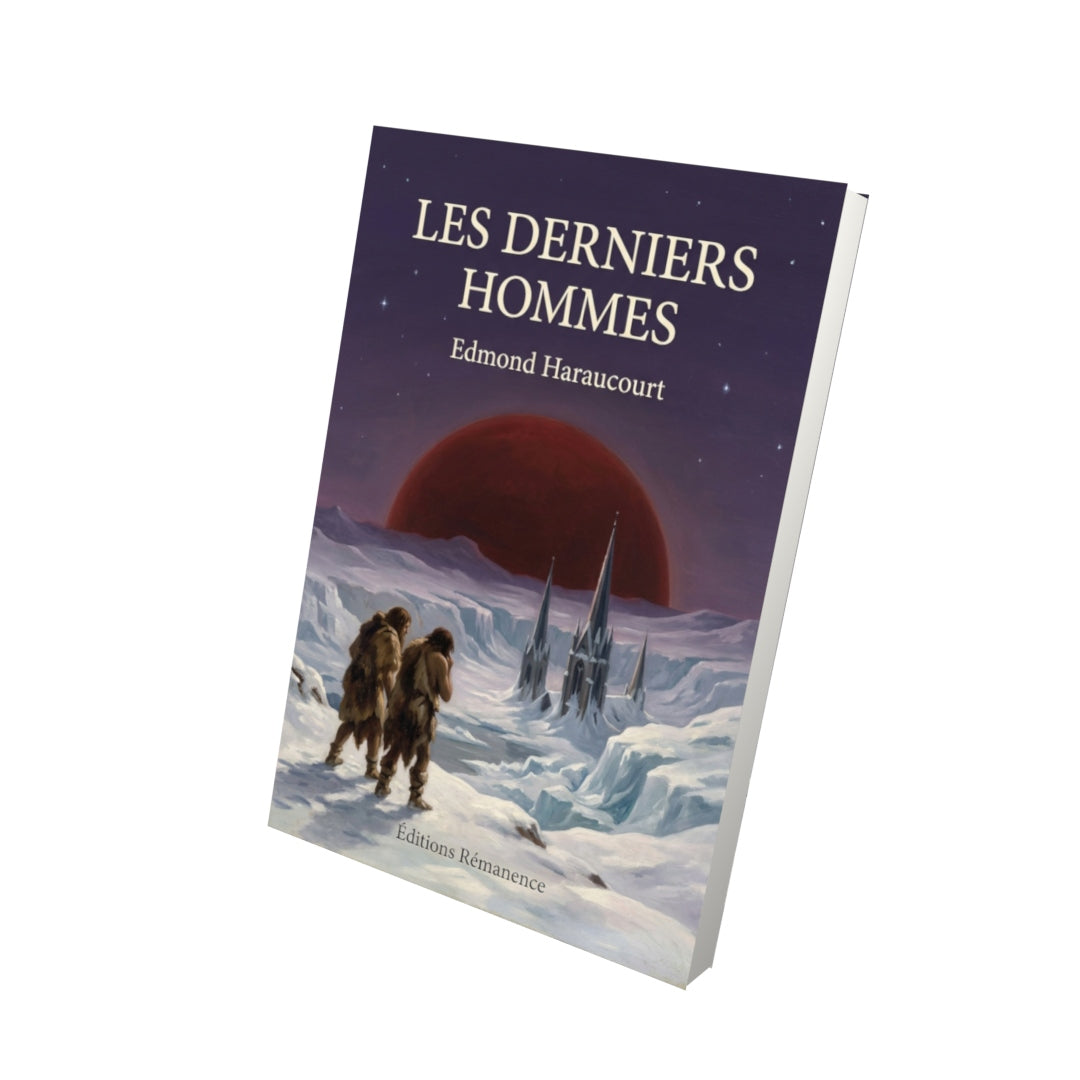 Livre Les Derniers Hommes par Edmond Haraucourt - Vue 3D - Editions Remanence